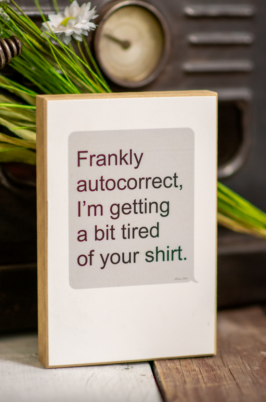 Tired of Your Shirt